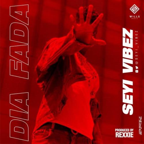 Seyi Vibez – Dia Fada mp3 download