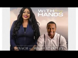 Sinach Ft. Micah Stampley - With My Hands