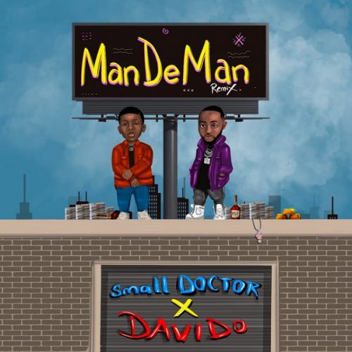 Small Doctor – ManDeMan (Remix) Ft. Davido mp3 download
