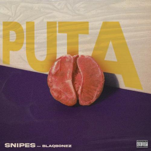 Snipes Ft. Blaqbonez – Puta mp3 download