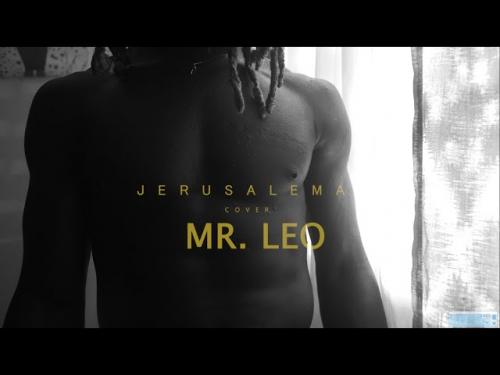 VIDEO: Mr Leo – Jerusalema (Cover)