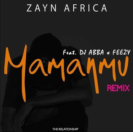 Zayn Africa – Mamanmu (Remix) Ft. DJ Ab, Feezy mp3 download