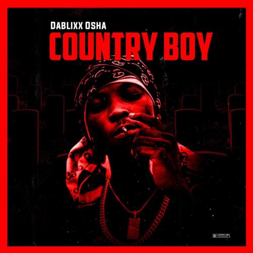 [Album] Dablixx Osha – Country Boy mp3 download