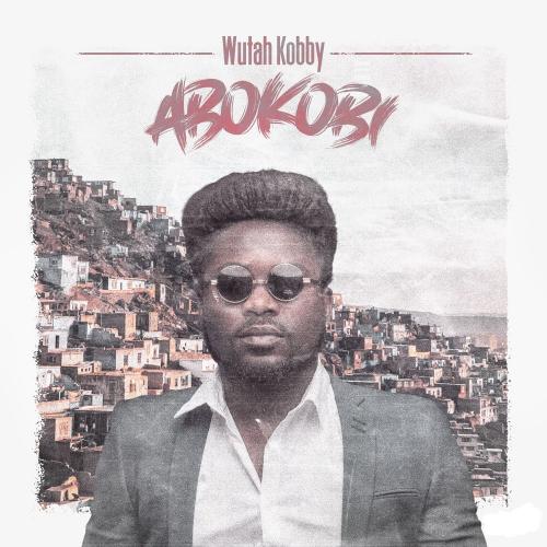 [Album] Wutah Kobby – Abokobi