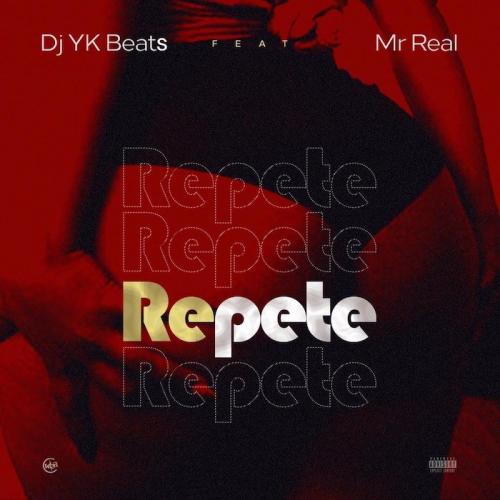 DJ YK Beats Ft. Mr Real – Repete