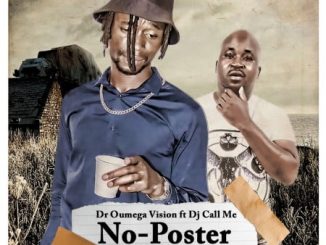 Dr Oumega Vision - No Poster Ft. DJ Call Me