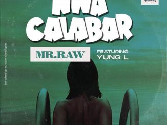 Mr Raw - Nwa Calabar Ft. Yung L