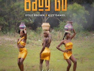 Otile Brown Ft. Kizz Daniel – Baby Go