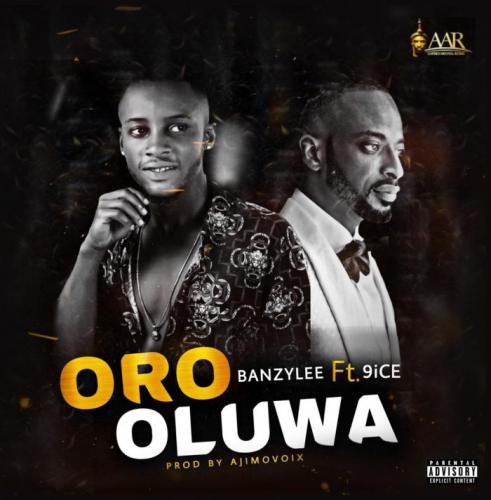 Banzylee Ft. 9ice – Oro Oluwa mp3 download