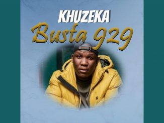 Busta 929 – Khuzeka Ft. Zuma, Reece Madlisa, Souloho
