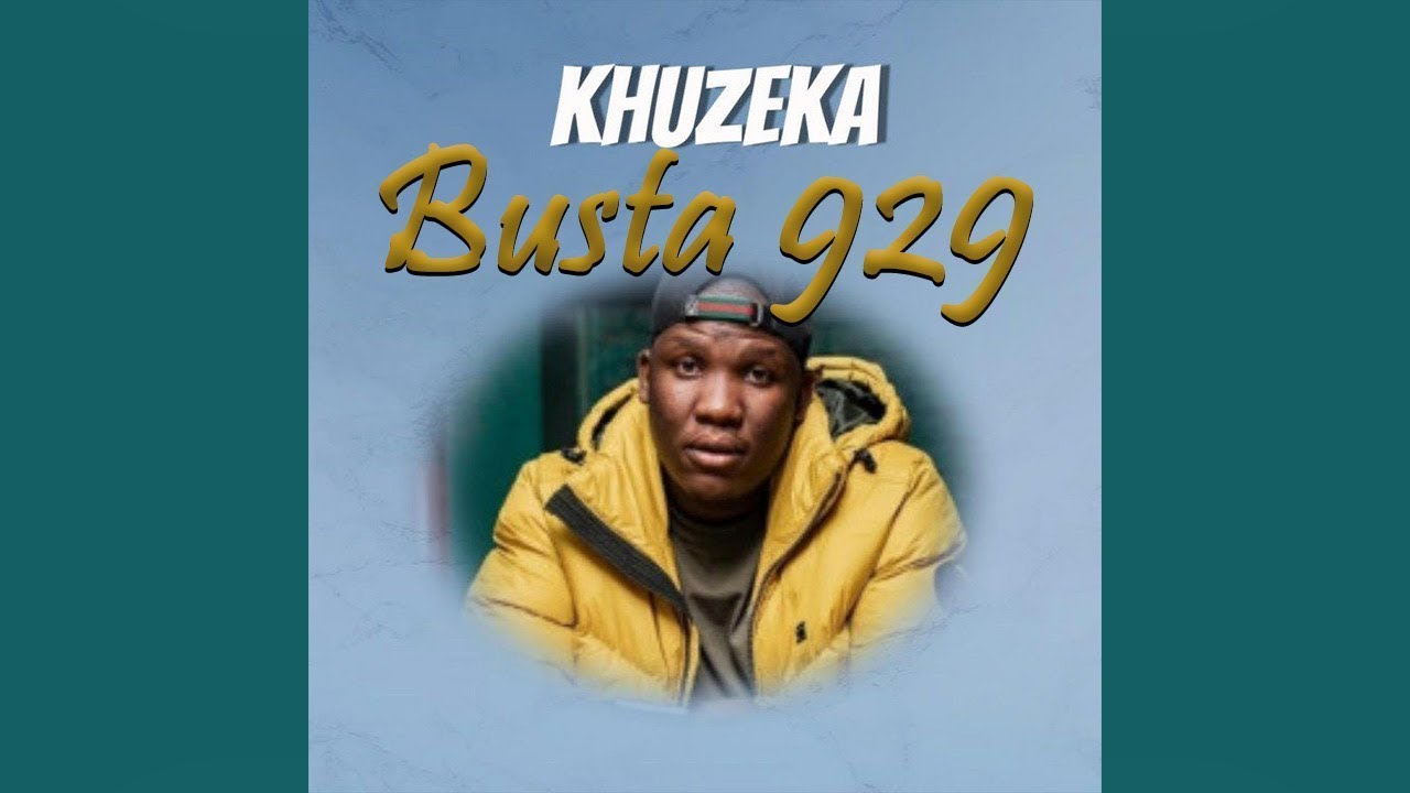 Busta 929 – Khuzeka Ft. Zuma, Reece Madlisa, Souloho
