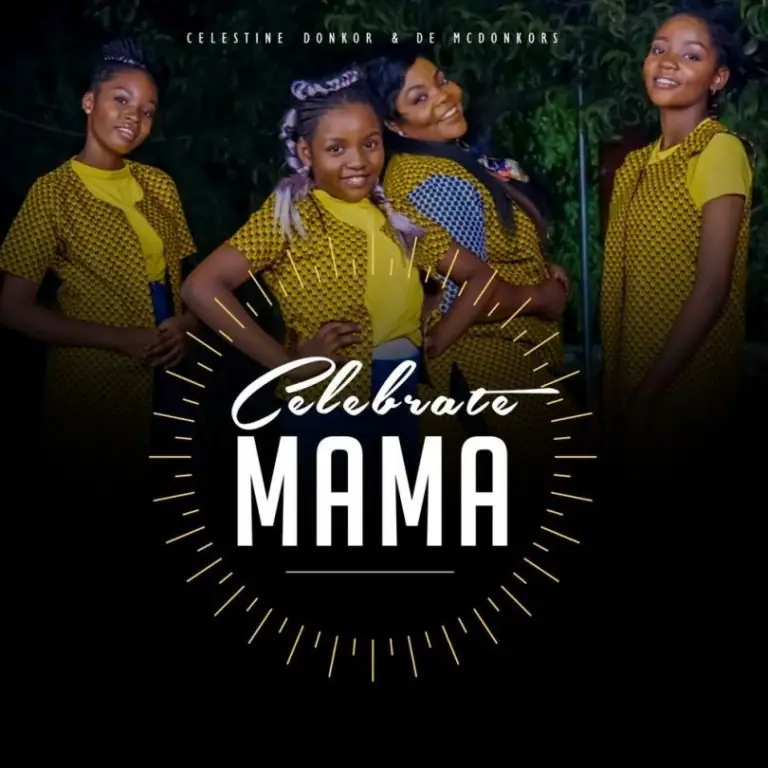 Celestine Donkor – Celebrate Mama Ft. De McDonkors