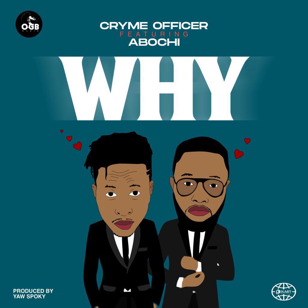 Cryme Officer – Why Ft. Abochi mp3 download