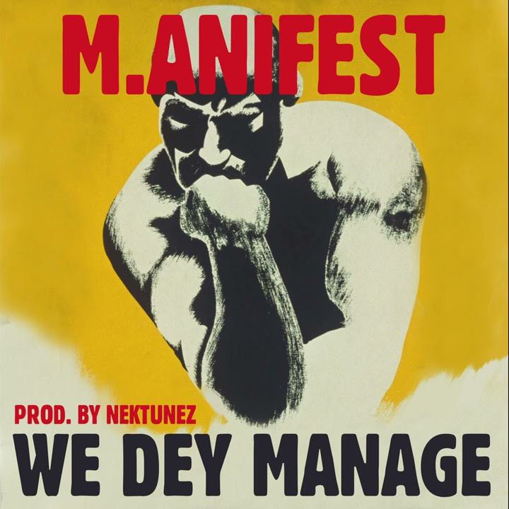 M.anifest – We Dey Manage mp3 download
