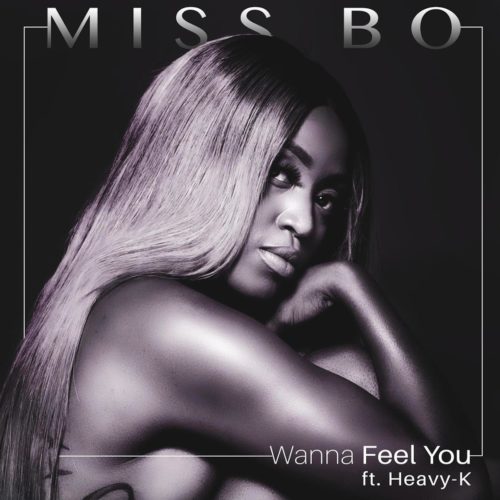 Miss Bo – Wanna Feel You Ft. Heavy K mp3 download