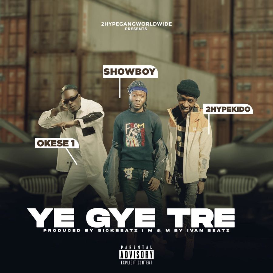Showboy – Ye Gye Tre Ft. Okese1, 2HypeKido