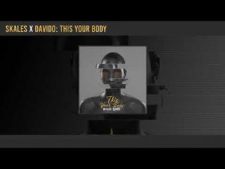 Skales – This Your Body Ft. Davido