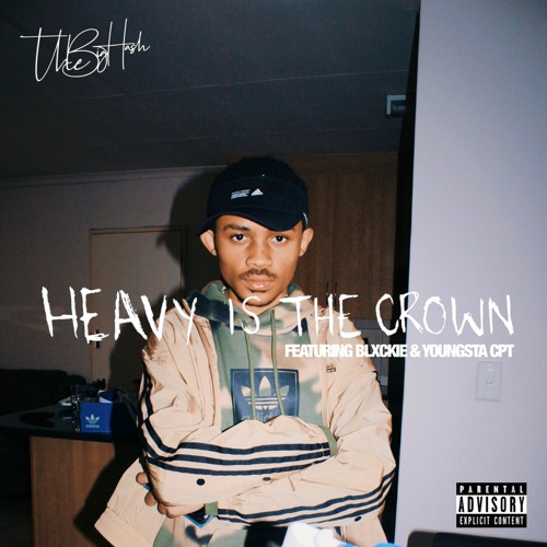 The Big Hash – Heavy Is The Crown Ft. Blxckie, YoungstaCPT mp3 download