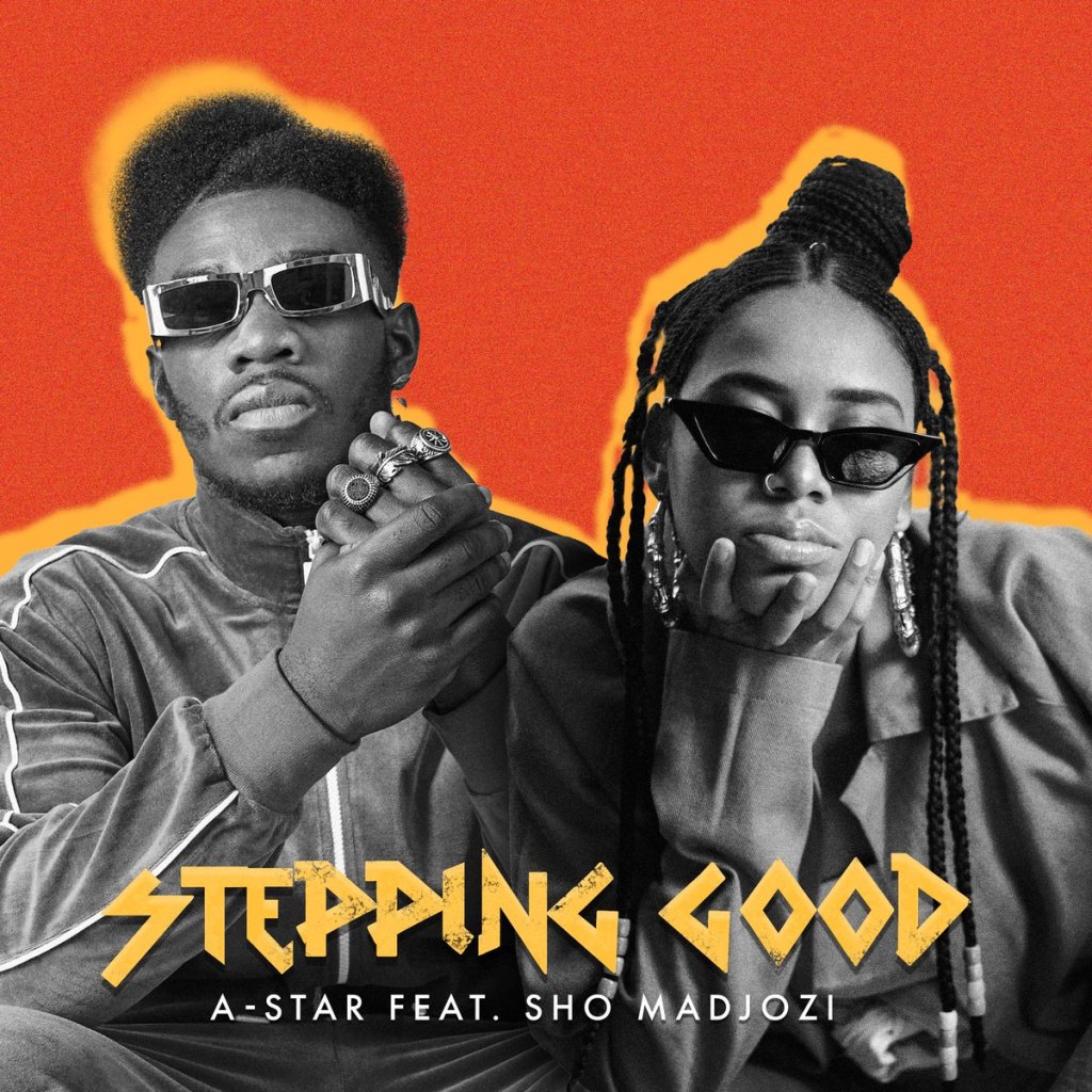 A-Star – Stepping Good Ft. Sho Madjozi mp3 download