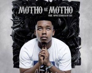 Abidoza – Motho Ke Motho Ka Batho Ft. Mpho Sebina, Jay Sax mp3 download