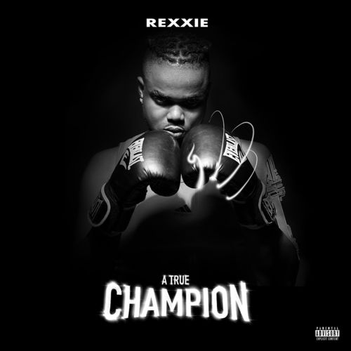 Album: Rexxie – A True Champion (ATC) mp3 download