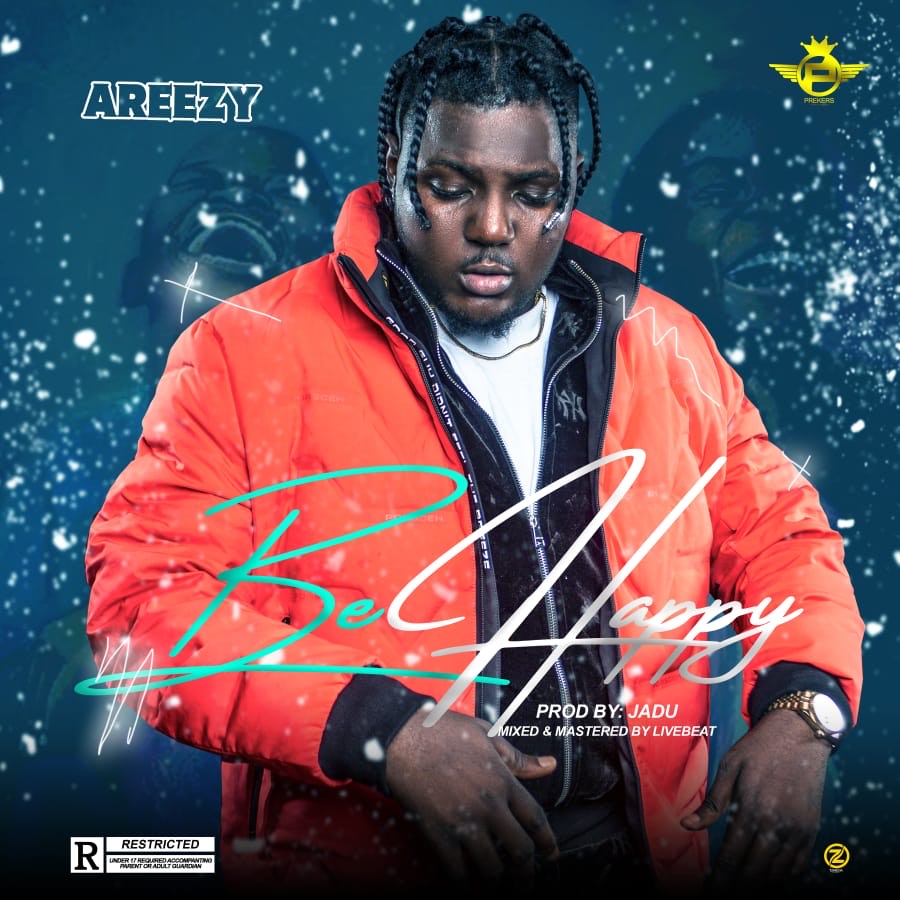 Areezy – Be Happy mp3 download
