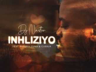 DJ Nastor – Inhliziyo Ft. Russell Zuma & Cuebur