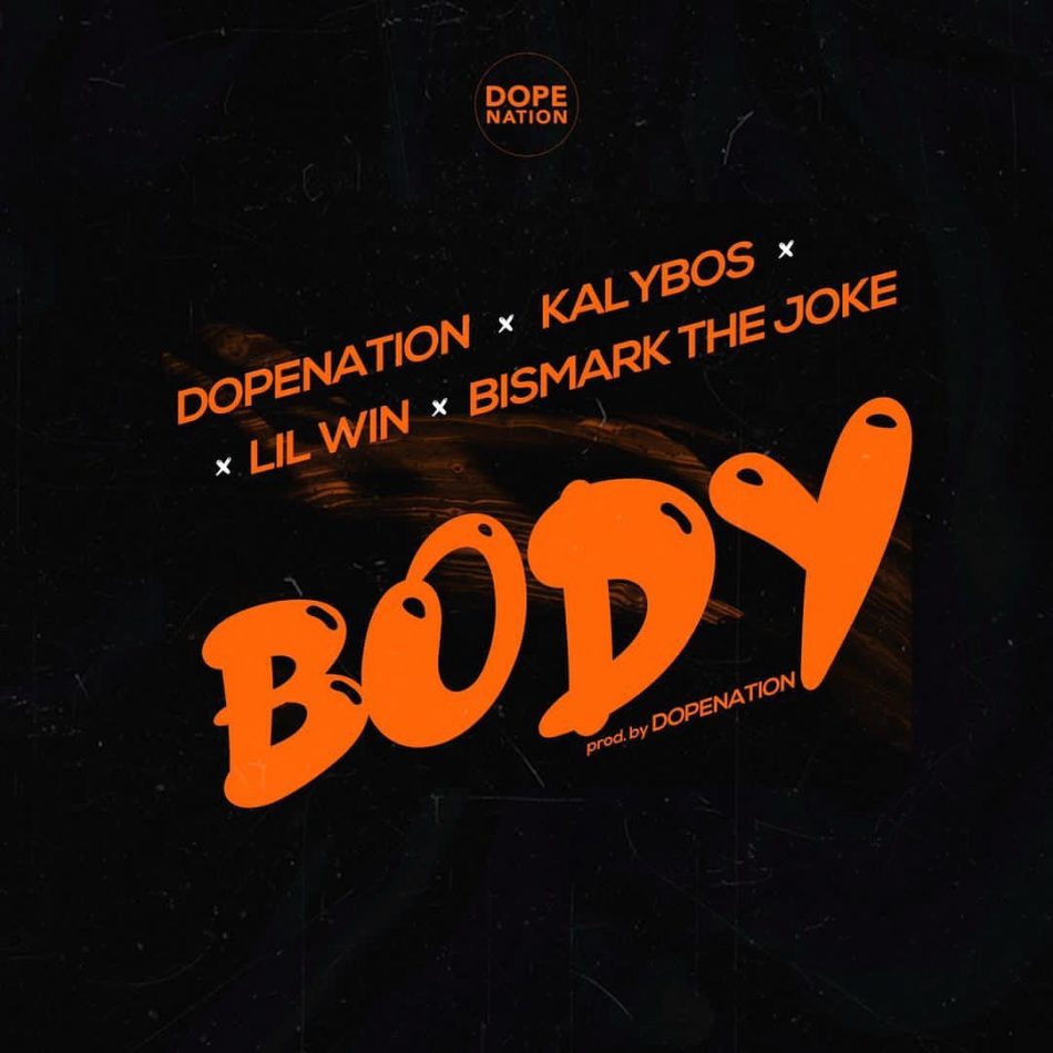 DopeNation – Body Ft. Lil Win, Kalybos, Bismark The Joke mp3 download