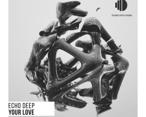 Echo Deep – Your Love mp3 download