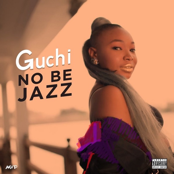 Guchi – No Be Jazz