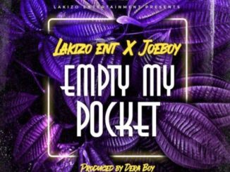 Joeboy x Lakizo Ent. – Empty My Pocket