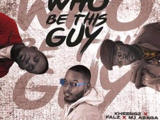 Kheengz – Who Be This Guy Ft. Falz x M.I Abaga