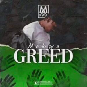 Makwa – Greed mp3 download
