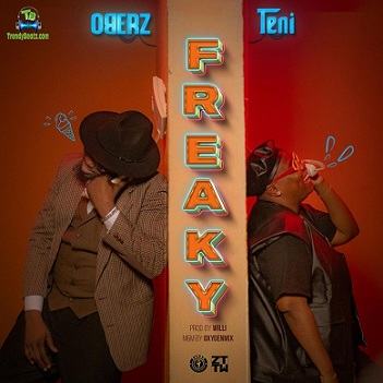Oberz – Freaky Ft. Teni mp3 download