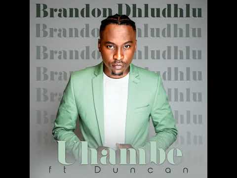 VIDEO: Brandon Dhludhlu – Uhambe Ft. Duncan