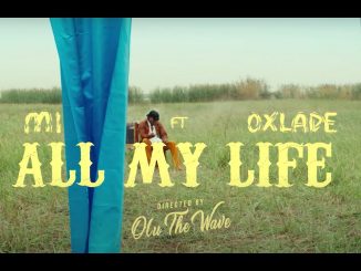 M.I Abaga Ft. Oxlade – All My Life