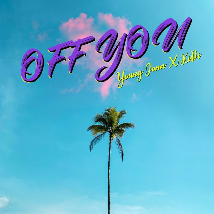 Young Jonn – Off You Ft. KiDi mp3 download