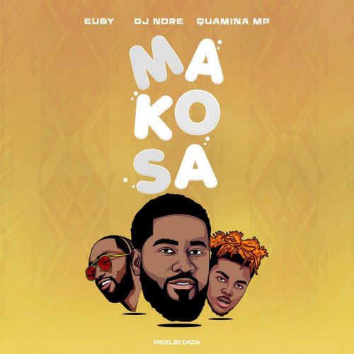 DJ Nore – Makosa Ft. Eugy, Quamina Mp