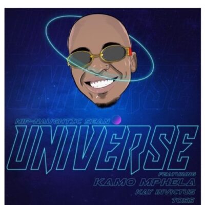 Hip-Naughtic Sean – Universe Ft. Kamo Mphela, Kay Invictus, Toss