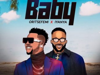 Oritse Femi – Baby Ft. Iyanya
