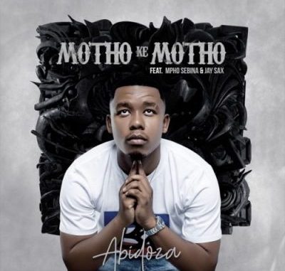  Abidoza Ft. Mpho Sebina, Jay Sax – Motho Ke Motho Ka Batho mp3 download