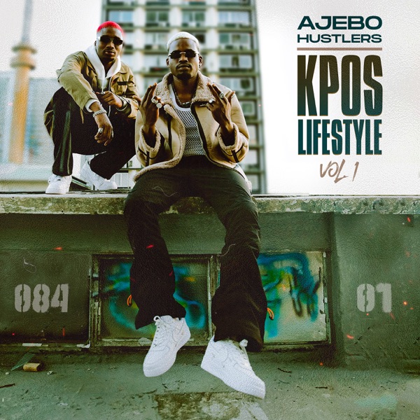 Album: Ajebo Hustlers – Kpos Lifestyle Vol. 1 mp3 download