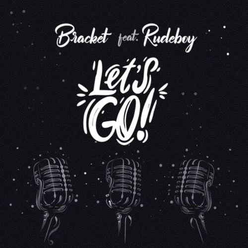 Bracket – Let’s Go Ft. Rudeboy mp3 download