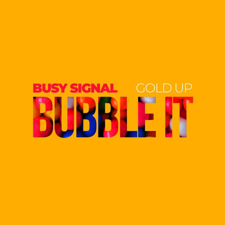 Busy Signal Ft. Gold Up – Bubble It mp3 download