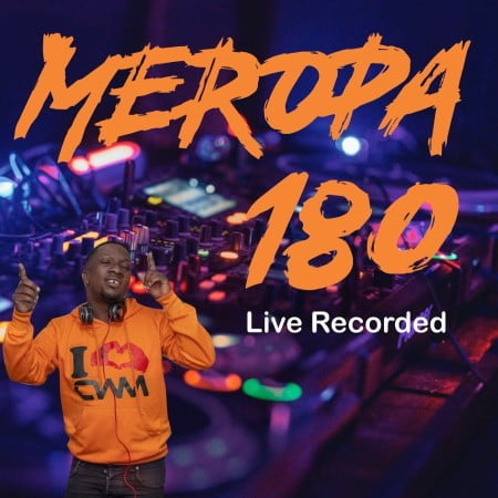 Ceega Wa Meropa – 180 Mix (Where Words Fail) mp3 download