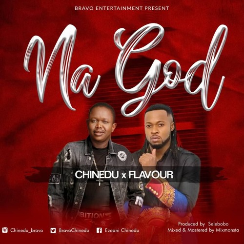 Chinedu – NA GOD Ft. Flavour mp3 download