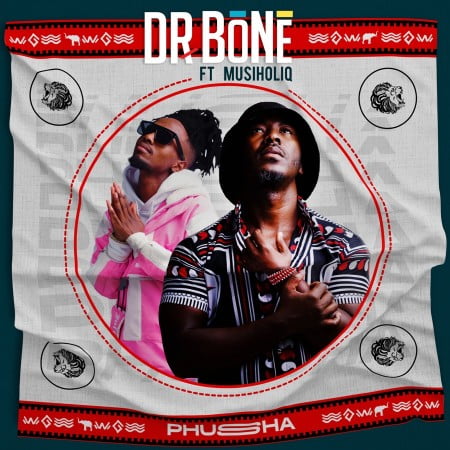 Dr Bone – Phusha Ft. MusiholiQ mp3 download