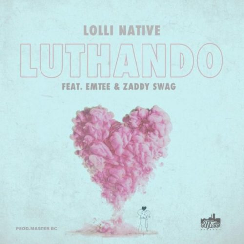 Lolli Native – Luthando Ft. Emtee, Zaddy Swag mp3 download