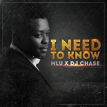 MLU – I Need To Know Ft. DJ Chase mp3 download
