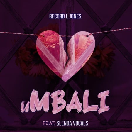 Record L Jones – uMbali Ft. Slenda Vocals mp3 download